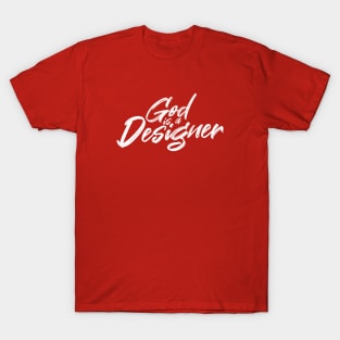 God Is A Designer T-Shirt